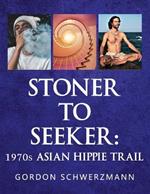 Stoner to Seeker: 1970s Asian Hippie Trail