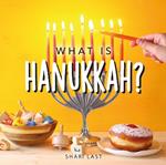 What is Hanukkah?: Your guide to the fun traditions of the Jewish Festival of Lights