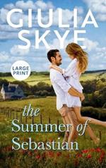 The Summer of Sebastian (Large Print Hardback): A fake dating, opposites attract romance!