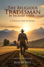 The Religious Tradesman By Richard Steele: A Biblical View of Work