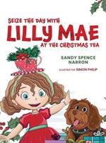 Seize the Day with Lilly Mae at the Christmas Tea