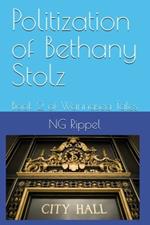 Politization of Bethany Stolz: Book 2 of Wannasea Tales