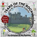 Tears of the Rock - Volume 6: Warwick Castle