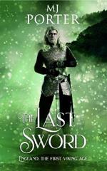 The Last Sword: England: The First Viking Age