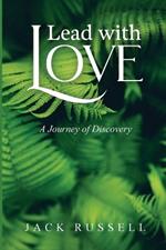 Lead with Love: A Journey of Discovery