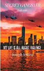 Secret Gangster: My Life Is All About Violence