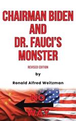 Chairman Biden and Dr. Fauci's Monster: Revised Edition