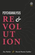 Psychoanalysis and Revolution: Critical Psychology for Liberation Movements