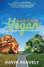 Junk Food Vegan and How Not to Become One!