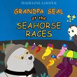Grandpa Seal at the Seahorse Races