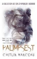 Palimpsest: A Collection of Contemporary Horror