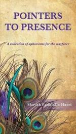 Pointers to Presence: A Collection of Aphorisms for the Wayfarer