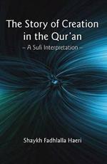 The Story of Creation in the Qur'an: A Sufi Interpretation