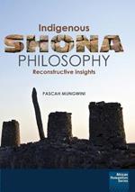 Indigenous Shona Philosophy: Reconstructive Insights