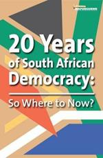 20 Years of South African democracy: So where to now?