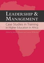 Leadership and Management: Case Studies in Training in Higher Education in Africa