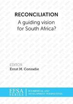 Reconciliation: A guiding vision for South Africa?