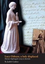 Lucy Osburn, a Lady Displaced: Florence Nightingale's Envoy to Australia