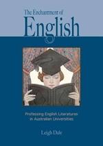 The Enchantment of English: Professing English Literatures in Australian Universities