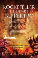 Rockefeller and the Demise of Ibu Pertiwi