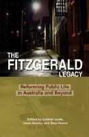 The Fitzgerald Legacy: Reforming Public Life in Australia and Beyond