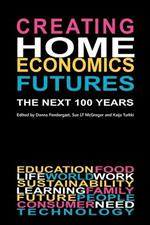 Creating Home Economics Futures: The Next 100 Years