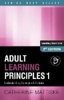 Adult Learning Principles 1: Understanding the ways adults learn