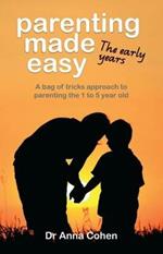 Parenting Made Easy: The Early Years