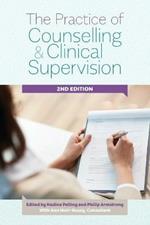 The Practice of Counselling and Clinical Supervision Expanded Edition