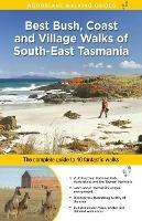 Best Bush, Coast and Village Walks of South East Tasmania