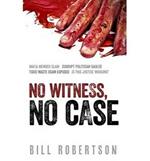 No Witness, No Case