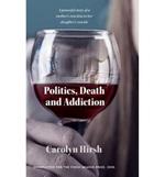 Politics, Death and Addiction