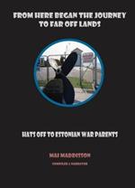 From Here Began the Journey of Far off Lands: Hats off to Estonian War Parents