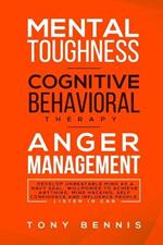 Mental Toughness, Cognitive Behavioral Therapy, Anger Management: Develop Unbeatable Mind as a Navy Seal, Willpower to Achieve Anything, Mind Hacking, Self Confidence and Influence People. Listen in Car