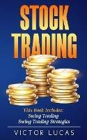 Stock Trading: This book includes: Swing Trading, Swing Trading Strategies