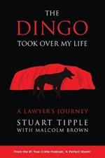 The Dingo Took Over My Life: A Lawyer's Journey