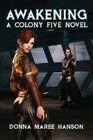 Awakening: A Colony Five Novel