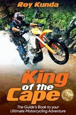 King of the Cape: The Guide's Book to your Ultimate Motorcycling Adventure