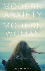 Modern Anxiety, Modern Woman