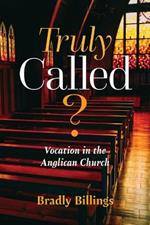 Truly Called?: Vocation in the Anglican Church