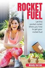 Rocket Fuel: Let this pocket rocket show you how to get your rocket fuel