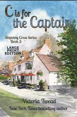 C is for the Captain - LARGE PRINT: A Sixpenny Cross story