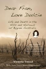 Dear Fran, Love Dulcie: Life and Death in the Hills and Hollows of Bygone Australia
