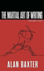 The Martial Art of Writing & Other Essays