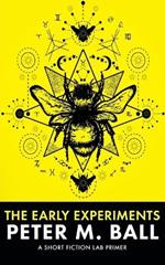 The Early Experiements: A Short Fiction Lab Primer