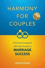 Harmony for Couples: A Divorce Lawyer's Ultimate Guide to Marriage Success