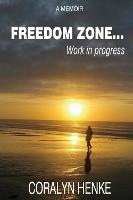 Freedom Zone ...: Work in progress