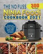 The No Fuss Ninja Foodi Cookbook 2021