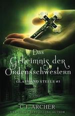 Das Geheimnis der Ordensschwestern: Glass and Steele