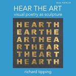 Hear the Art: Visual Poetry as Sculpture